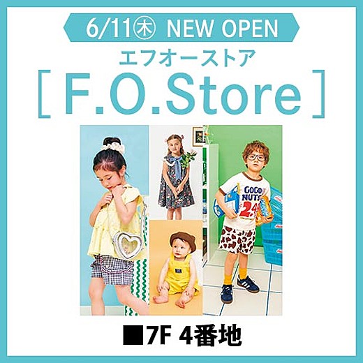 6/11(木) NEW OPEN [F.O.Store(エフオーストア)]