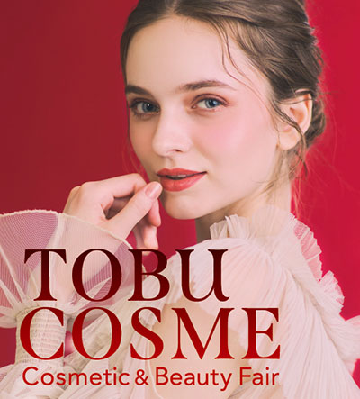 TOBU COSME Cosmetic＆Beauty Fair